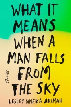 Read blurb/Purchase What It Means When a Man Falls from the Sky: Stories