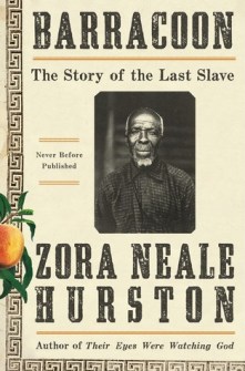 Read blurb/Purchase: Barracoon: The Story of the Last Slave