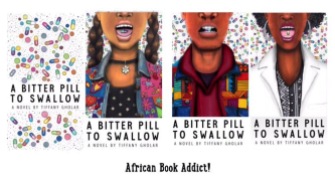 I love the book covers for Tiffany Gholar's YA novel! https://africanbookaddict.com/2017/05/31/a-bitter-pill-to-swallow-by-tiffany-gholar/