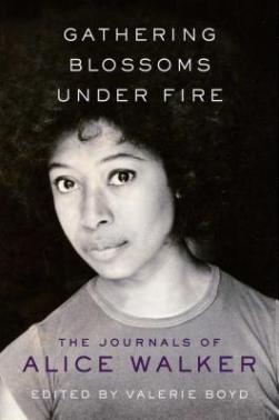Read blurb/Purchase: Gathering Blossoms Under Fire: The Journals of Alice Walker
