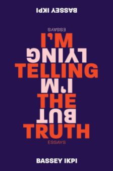 Read blurb/Purchase: I'm Telling the Truth, but I'm Lying: Essays