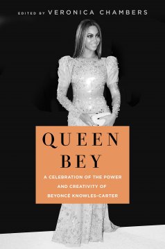 Read blurb/Purchase: Queen Bey: A Celebration of the Power and Creativity of Beyoncé Knowles-Carter