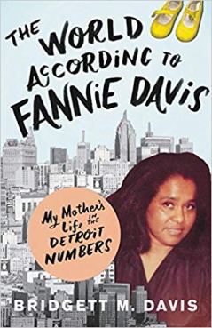 Read blurb/Purchase: The World According to Fannie Davis: My Mother's Life in the Detroit Numbers