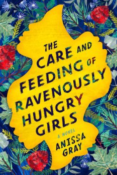 Read blurb/Purchase: The Care and Feeding of Ravenously Hungry Girls