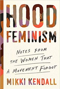 Read blurb/Purchase: Hood Feminism: Notes from the Women That a Movement Forgot