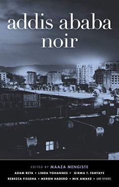 Read blurb/Purchase: Addis Ababa Noir (Akashic Noir)