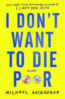 Read blurb/Purchase: I Don't Want to Die Poor: Essays