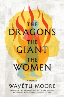 Read blurb/Purchase: The Dragons, the Giant, the Women: A Memoir