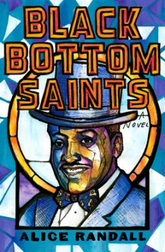 Read blurb/Purchase: Black Bottom Saints: A Novel