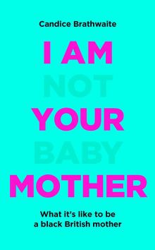 Read blurb/Purchase: I Am Not Your Baby Mother