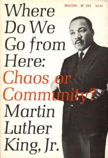 Read blurb/Purchase: Where Do We Go from Here: Chaos or Community? (King Legacy)