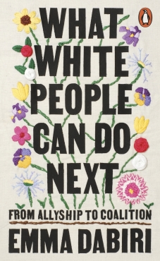 Read blurb/Purchase: What White People Can Do Next: From Allyship to Coalition
