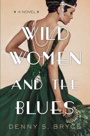 Read blurb/Purchase: Wild Women and the Blues: A Novel