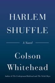 Read blurb/Purchase: Harlem Shuffle: A Novel